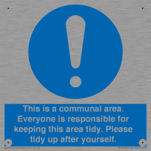 This is a communal area. Everyone is responsible for keeping this area tidy. 